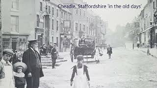 Cheadle Staffordshire ‘the old days’  12 old pictures with soundtrack [upl. by Angus773]