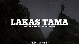 Ayewman Ft Mike Kosa  Lakas Tama Lyrics [upl. by Edals]