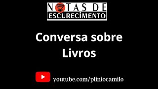 NOTAS DE ESCURECIMENTO conversas sobre os livros [upl. by Enniroc]