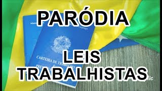 PARÓDIA LEIS TRABALHISTAS [upl. by Sklar]