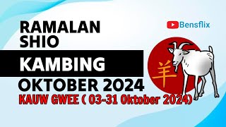 RAMALAN SHIO KAMBING BULAN OKTOBER 2024  KAUW GWEE  Lengkap amp Akurat [upl. by Enimzaj]