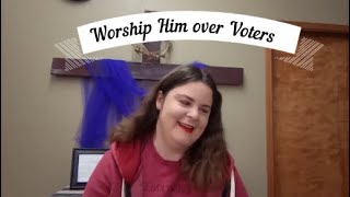 Worship Him for Voters [upl. by Yelsew418]