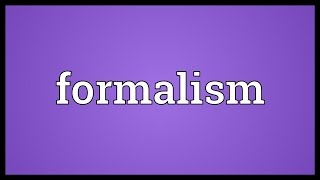 Formalism Meaning [upl. by Esahc]