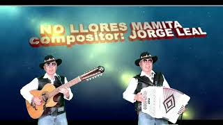 no llores mamita [upl. by Emmott]