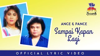 Ance amp Pance  Sampai Kapan Lagi Official Lyric Video [upl. by Winonah]