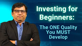 Investing for Beginners The ONE Quality You MUST Develop [upl. by Arimahs]