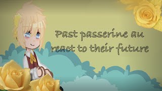 Past passerine au react to their future [upl. by Ilowell]