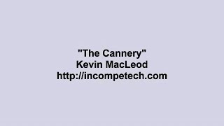 Kevin MacLeod  The Cannery [upl. by Neiviv346]