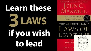 Learn to lead THE 21 IRREFUTABLE LAWS OF LEADERSHIP by John Maxwell  Core Message [upl. by Ahseenal556]