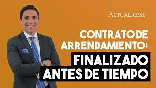 Terminación anticipada del contrato de arrendamiento de un bien inmueble [upl. by Yditsahc]