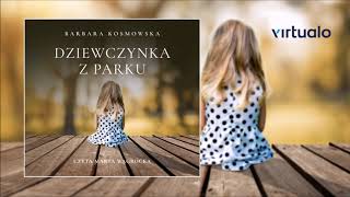 Barbara Kosmowska quotDziewczynka z parkuquot audiobook Czyta Marta Wągrocka [upl. by Jardena]