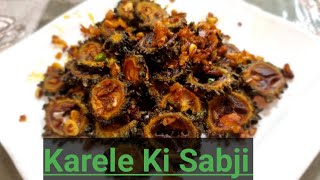 Karele Ki Sabji  How to make Karele ki sabji Recipe [upl. by Marnia]