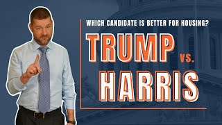 Which Candidate is Better for Housing Trump Vs Harris [upl. by Nitsuga]