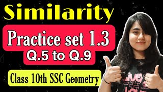 Class 10th Chp 1 Similarity  Practice set 13 Q5 to Q9  Similar triangles  Geometry MH board [upl. by Ahseyn409]