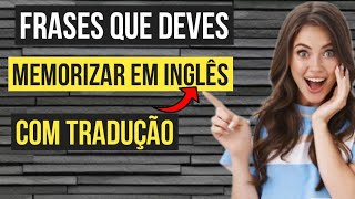 frases que deves saber e memorizar em inglês [upl. by Melda870]