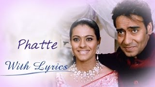 Phatte Lyrical Song  U Me Aur Hum  Ajay Devgn amp Kajol [upl. by Hogan]