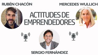 Actitudes de Emprendedores Rubén Chacón Mercedes Wullich⎮Sergio Fernandez Pensamiento Positivo [upl. by Habas]