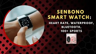 Best Smart Watch SENBONO  Heart Rate Waterproof Bluetooth 100 Modes [upl. by Lodhia]