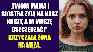 Twoja mama i siostra żyją na nasz koszt a ja muszę oszczędzać – krzyczała żona na męża [upl. by Asik353]