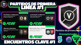 EA FC 25  PARTIDOS DE PRIMERA LINEA O ENCUENTROS CLAVE 1 SOLUCIÓN 😍😱🎮 [upl. by Pell167]