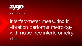 Interferometer measuring in vibration performs metrology with noisefree interferometry data [upl. by Broder]