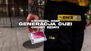 KRONKEL DOM  GENERACJA CUZI Cruisy Remix [upl. by Essined]