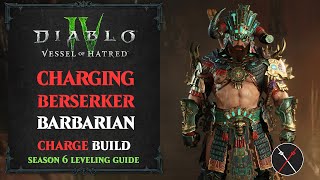 Diablo 4 Barbarian Leveling Build – Vessel of Hatred amp Season 6 Charging Berserker Build [upl. by Ritter]