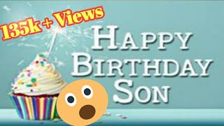 Happy Birthday Son 🎂 Best Birthday Wishes For My Son  Best Birthday Song And Status [upl. by Worsham]