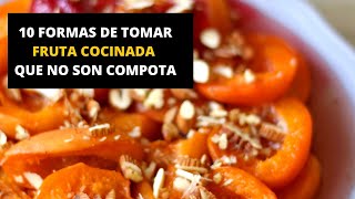 10 formas de comer fruta cocinada no es compota [upl. by Hiamerej]