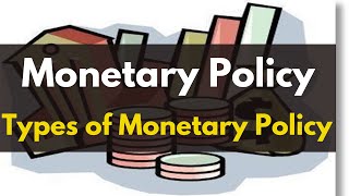 Monetary Policy  Types of Monetary Policy  Expansionary Contractionary Monetary Policy RBIGradeB [upl. by Erdied625]