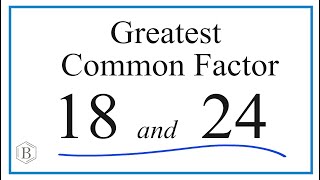 How to Find the Greatest Common Factor for 18 and 24 [upl. by Diraf]