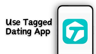 How to Use Tagged Dating App [upl. by Sivram]