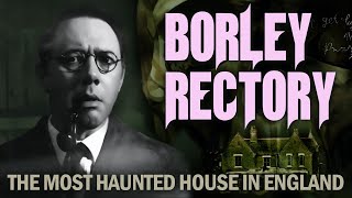 Borley Rectory  The Most Haunted House in England  FULL DOCUMENTARY  The Dock [upl. by Aeduj553]