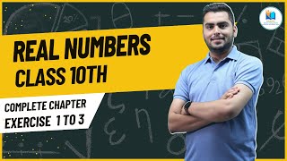 Real Numbers FULL CHAPTER  Class 10th Math Chapter 1  Real Numbers All Exercise 1 2 amp 3  NCERT [upl. by Elane520]