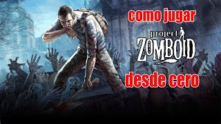 ¡Empezar desde CERO en Project Zomboid [upl. by Sigismundo]