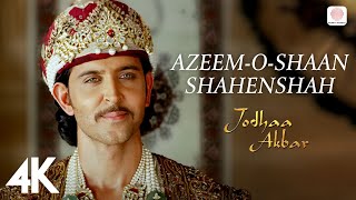 AzeemOShaan Shahenshah  4K Video  Jodhaa Akbar  A R Rahman  Hrithik  Aishwarya Rai [upl. by Norreg]