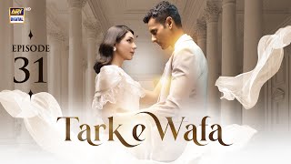 Tark e Wafa Episode 31  7 August 2024 English Subtitles  ARY Digital Drama [upl. by Aip]