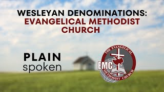 Wesleyan Denominations  Evangelical Methodist Church [upl. by Crow]