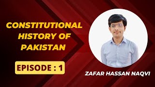 Constitutional History of PakistanIntroduction to Constitutional HistoryZafar Hassan NaqviJustuju [upl. by Timrek]