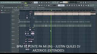 BPM 92 PONTE PA MI PON PON PONTE  JUSTIN QUILES Dj Arzerios EXTENDED [upl. by Tserrof726]