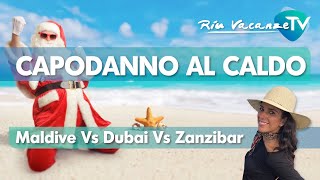 Maldive Dubai Zanzibar 3 proposte per capodanno PRO e CONTRO [upl. by Namyl3]