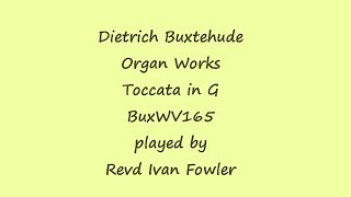 Buxtehude Toccata in G BuxWV165 [upl. by Philps702]