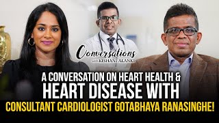 A conversation on heart health amp heart disease with Consultant Cardiologist Gotabhaya Ranasinghe [upl. by Tomi561]