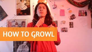 How To Growl  Vocal Exercise [upl. by Enyad]