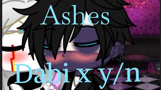 Ashes glmv II Dabi x yn II gacha callmecrazy II [upl. by Haraj452]