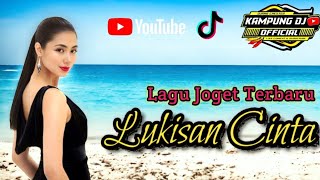 LAGU JOGET TERBARU  LUKISAN CINTA  VERSI DANGDUT KEYBOARD  KAMPUNG DJ OFFICIAL [upl. by Nivonod74]