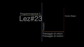 Funzioni con matrici e vettori Programmazione C lez23 [upl. by Smiley]