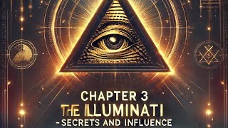 Unveiling the Illuminati Chapter 3 – Secrets and Influence illuminati [upl. by Dnomasor]