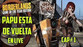 Borderlands game of the year edition ¡¡¡PAPU ESTA DE VUELTA V [upl. by Hoxsie]