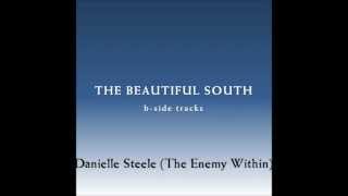 The Beautiful South  Danielle Steele The Enemy Within [upl. by Anaitsirhc]